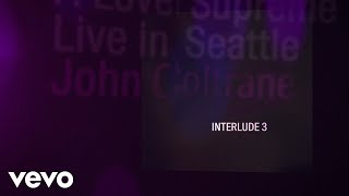 John Coltrane - Interlude 3 (Live In Seattle / Visualizer)