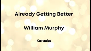 ALREADY GETTING BETTER | KARAOKE