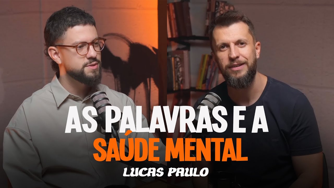 COMO AS PALAVRAS AFETAM NOSSA SAÚDE MENTAL - Dr. Jonatas Leonio e lucas Paulo.