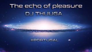 DJ THUUGA  THE ECHO OF PLEASURE "OFFICIAL"
