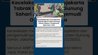 Kecelakaan Bus Transjakarta dan Pengemudi Ojek Online di Jalan Gunung Sahari