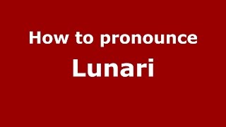 How to pronounce Lunari