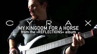 CYRAX - My Kingdom For A Horse