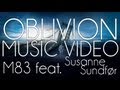 Oblivion Music Video (M83 feat. Susanne Sundfør) with Lyrics (as CC)
