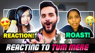 Reacting to TUM MERE reaction/ROAST videos !!