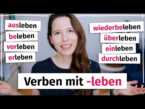 10 Verben mit "leben": Was bedeuten ausleben, erleben, beleben, vorleben und mehr? Deutsch B2, C1