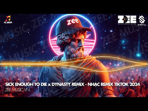 NONSTOP TIKTOK 2024 - SICK ENOUGH TO DIE x DYNASTY REMIX - NHẠC REMIX HOT TIKTOK BASS CỰC MẠNH