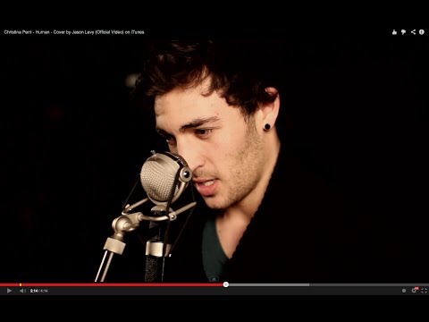 Christina Perri- Human (Cover by Jason Levy with Official Music Video)