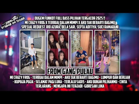 DUGEM FUNKOT FULL BASS PILIHAN TERGACOR‼️DJ CRAZY FROG X TERBUAI DALAM MIMPI X AKU TK BERARTI BAGIMU