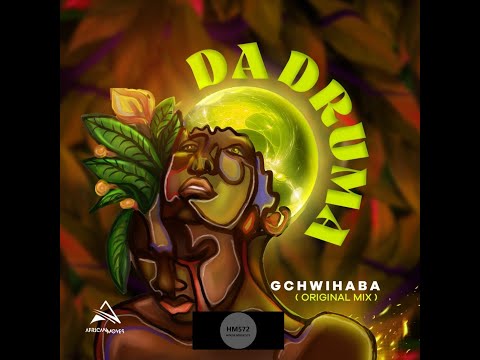 Da Druma  _ Gchwihaba (Original Mix)