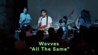 Wavves - "All The Same" - LIVE