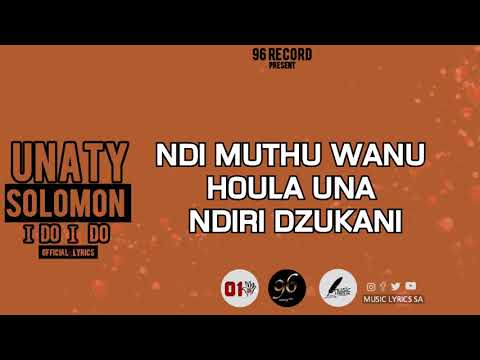 UNATY SOLOMON - I DO I DO ( OFFICIAL LYRICS  ) #015PutUp #livesessions #wizelesas #musiclyricssa