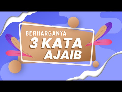 Tiga Kata Ajaib - Energi positif dalam sebuah komunikasi