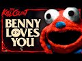 Benny Loves You 2019 KILL COUNT