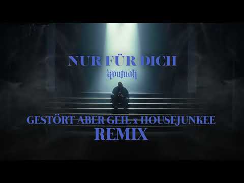Kontra K - Nur für dich (Gestört aber Geil x Housejunkee Remix)