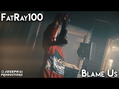 FatRay100 - Blame Us (PROMO) | Shot By @JosephProductions
