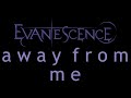 Evanescence-Away From Me Lyrics (Origin ...