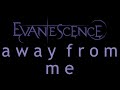 Evanescence-Away From Me Lyrics (Origin) 