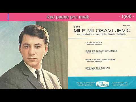 Mile Milosavljevic - Kad padne prvi mrak - (Audio 1968)