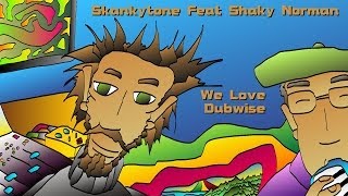 Skankytone Feat Shaky Norman - We Love Dubwise - 