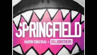 Martin Tungevaag &amp; Italobrothers - Springfield