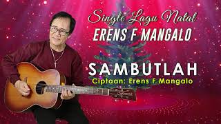 Download lagu SAMBUTLAH -  ERENS F. MANGALO - LAGU TENTANG KELAHIRAN JURU SELAMAT DUNIA YESUS KRISTUS. mp3