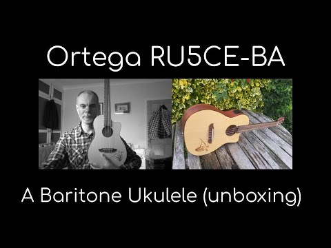 Unboxing and first impressions - Ortega RU5CE-BA Baritone Ukulele