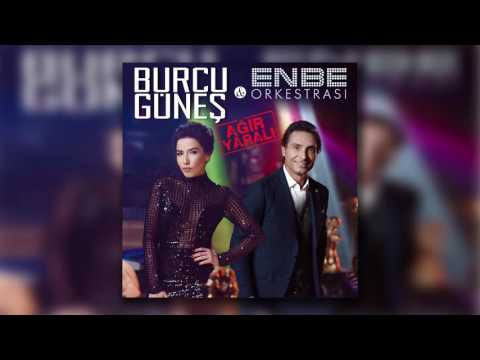 Burcu Güneş & Enbe Orkestrası - Ağır Yaralı