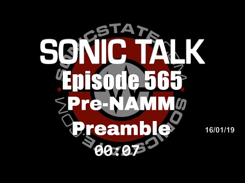 Sonic TALK 565 - Pre NAMM Preamble