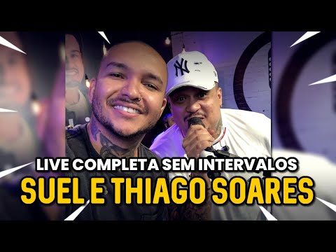 LIVE DO SUEL E THIAGO SOARES COMPLETA - SEM INTERVALOS #FiqueEmCasa