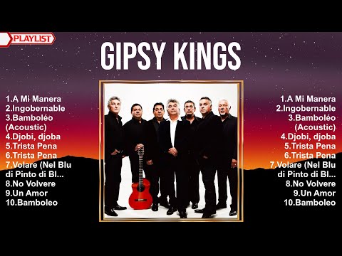 Gipsy Kings Greatest Hits ~ Top 100 Artists To Listen in 2024
