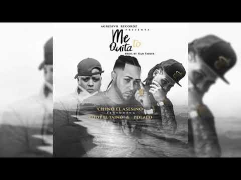 Chino El Asesino Ft. Polakan, Eliot El Taino - Me Quita To