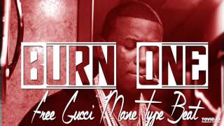 Gucci Mane Type Beat 2015 &quot;Burn One&quot; (Capital O Beats