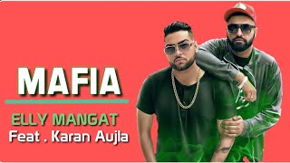 MAFIA (Full Song ) || Karan Aujla || Elly Mangat || New Punjabi Songs 2019 ||