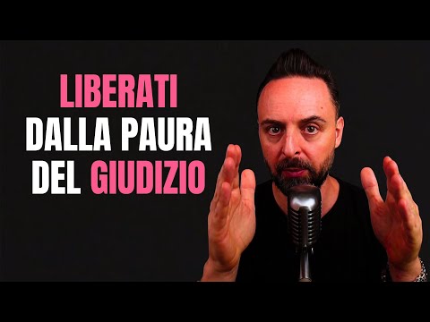 Supera la paura del giudizio e ritrova la tua vera felicità