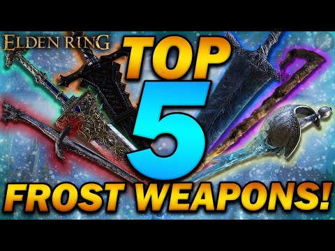 “The TOP 5 FROST WEAPONS in Elden Ring!"