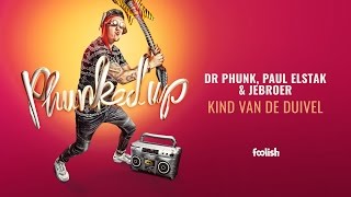 Dr Phunk, Paul Elstak & Jebroer - Kind van de Duivel