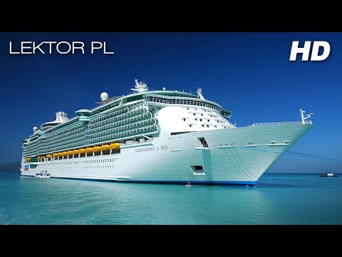 Oasis of the Seas   Największy statek pasażerski Wielkie konstrukcje dokument lektor pl 2010 HD