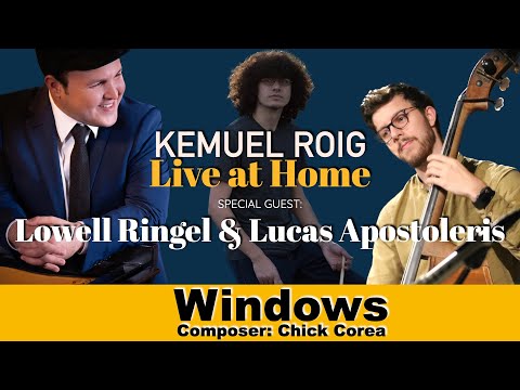 Windows - Kemuel Roig "Live at Home" Feat. Lowell Ringel and Lucas Apostoleris #013