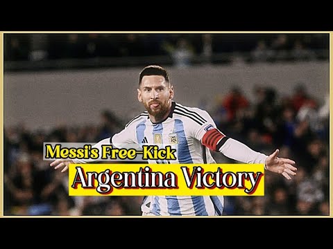 Lionel Messi's Magical Free-Kick Seals Epic Victory for Argentina | World Cup Qualifier 2023