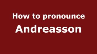 How to pronounce Andreasson