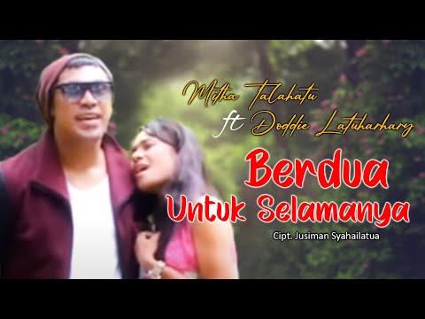 BERDUA UNTUK SELAMANYA - Doddie Latuharhary Feat Mitha Talahatu || Duet Lagu Ambon