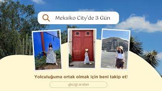 Meksiko City´de Macera Dolu 3 Gün | Piramitler | Frida Kahlo Müzesi