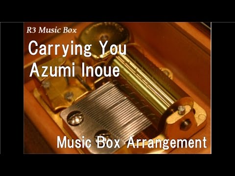 Carrying You/Azumi Inoue [Music Box] (Anime Film "Castle in the Sky" Theme Song)