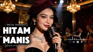 Download lagu Hitam Manis – Emilia Contessa | Cover Kirana Amora (Suara Lembut yang Bikin Hati Tenang & Terpikat!) mp3