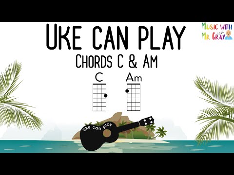 Uke can play - Chords C & Am | Ukulele chord play along