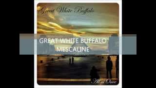 Great White Buffalo - Mescaline