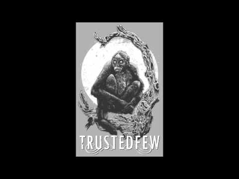 Trusted Few - So Overrated