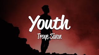 Troye Sivan - Youth (Lyrics)
