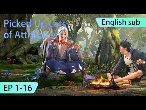ENG SUB | Picked Up Lots of Attributes [EP1-16] english highlights